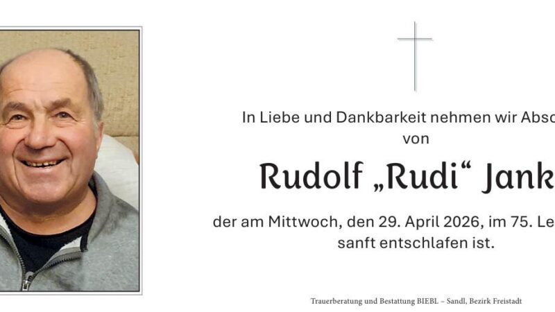 In Liebe und Dankbarkeit nehmen wir Abschied von Rudolf „Rudi“ Janko